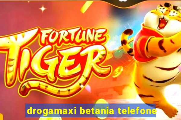 drogamaxi betania telefone